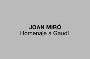 JOAN MIRÓ Homenaje a Gaudí